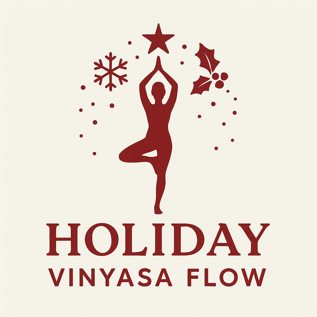 Holiday Pop Up Vinyasa Flow 12.20.25 @ 9:30am